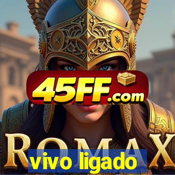 vivo ligado